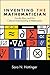 Inventing the Mathematician: Gender, Race, and Our Cultural Understanding of Mathematics