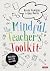The Mindful Teacher's Toolkit: Awareness-based Wellbeing in Schools (Corwin Ltd)