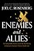 Enemies and Allies: An Unforgettable Journey inside the Fast-Moving & Immensely Turbulent Modern Middle East