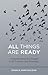 All Things are Ready by Donald John MacLean