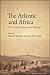 The Atlantic and Africa by Dale W. Tomich