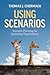 Using Scenarios: Scenario Planning for Improving Organizations