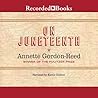 On Juneteenth by Annette Gordon-Reed