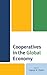 Cooperatives in the Global Economy by Tapas R. Dash