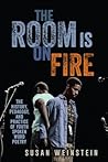 The Room Is on Fire by Susan Weinstein The Room Is on Fire by Susan Weinstein