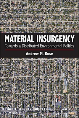 Material Insurgency: Towards a Distributed Environmental Politics (New Political Science)