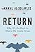 Return: Why We Go Back to W...