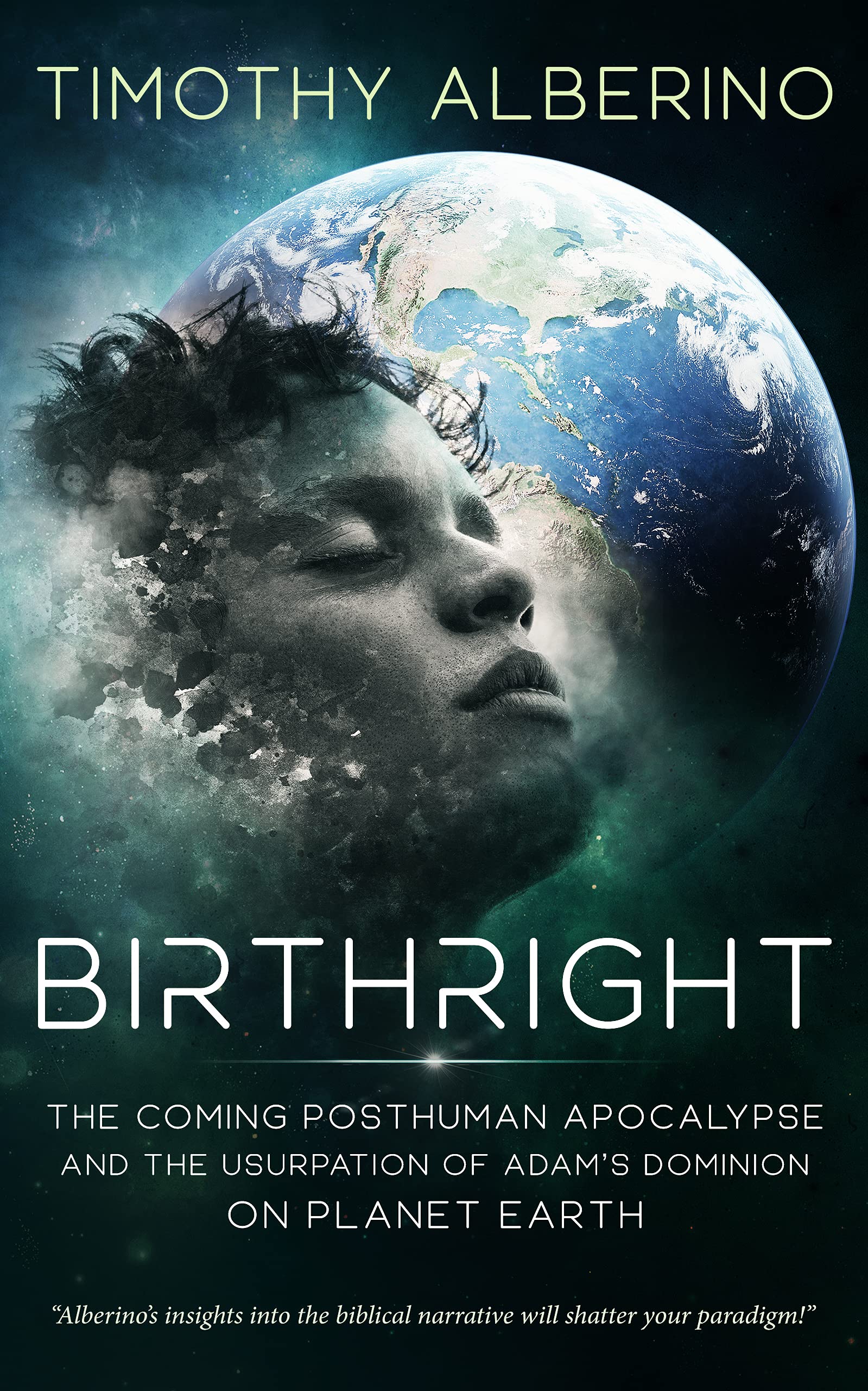 Birthright: The Coming Posthuman Apocalypse and the Usurpation of Adam's Dominion on Planet Earth (Kindle Edition)
