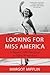 Looking for Miss America: A Pageant’s 100-Year Quest to Define Womanhood