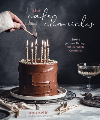 The Cake Chronicles: Bake a Journey Through 60 Incredible Creations! (Paperback)