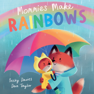 Mommies Make Rainbows (Story Made for You)