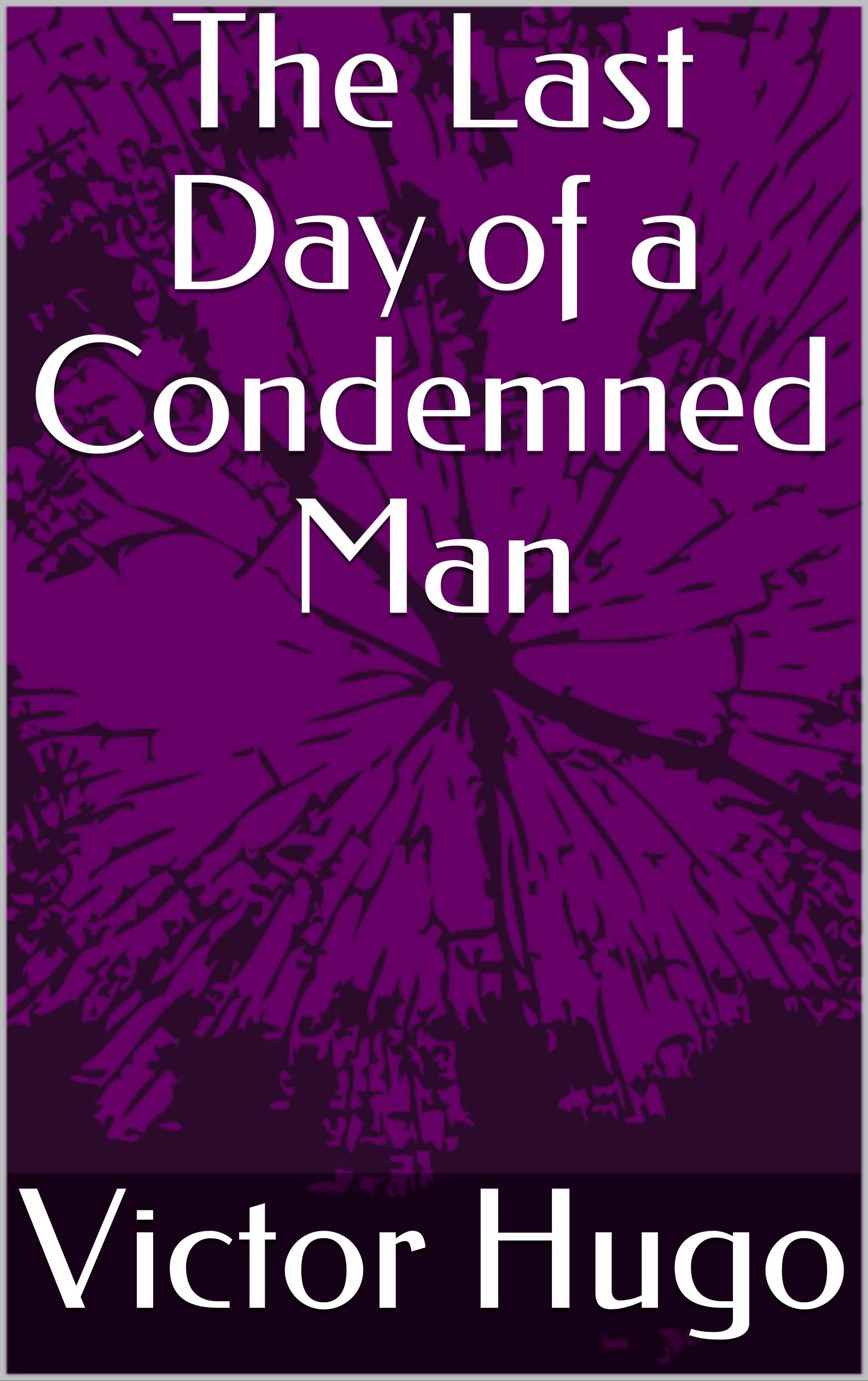 The Last Day of a Condemned Man
