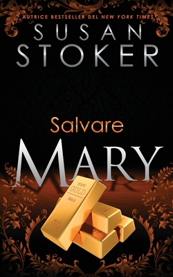 Salvare Mary (Delta Force Heroes) (Italian Edition)