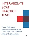Intermediate Scat Practice Tests: 3 Full-Length Verbal and Quantitative Mock Tests with Detailed Answer Explanations (Anthem Learning Scat(tm) Test Prep)