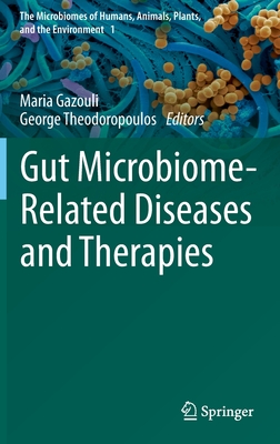 Gut Microbiome-Related Diseases and Therapies (The Microbiomes of Humans, Animals, Plants, and the Environment, 1)