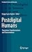 Postdigital Humans: Transitions, Transformations and Transcendence (Postdigital Science and Education)