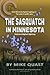 The Sasquatch in Minnesota:...