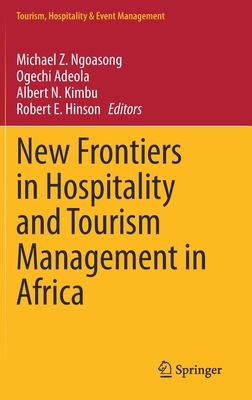 New Frontiers in Hospitality and Tourism Management in Africa (Tourism, Hospitality & Event Management)