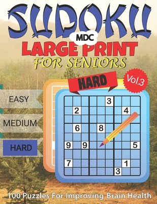 MDC Sudoku Large Print For Seniors | Vol.3: 100 Puzzles For Improving Brain Health | HARD Level | Vol.3 (MDC sudoku club)