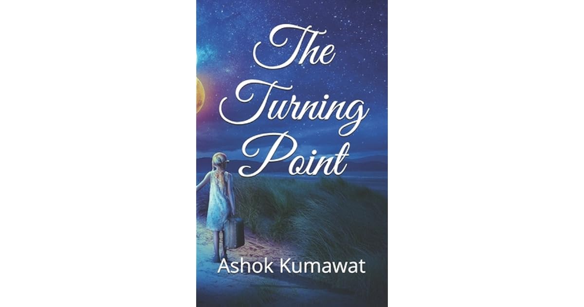 The Turning Point 45 ข นตอนส ความสำเร จ By Ashok Kumawat