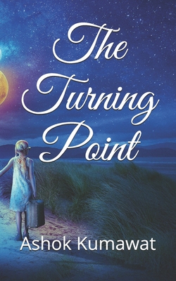 The Turning Point 45 ข นตอนส ความสำเร จ By Ashok Kumawat