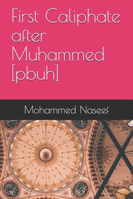 First Caliphate after Muhammed [pbuh]: The rashidun caliphate