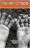 The Migrant: David McGregor is discarded by his parents. Jose Ramirez, a Mexican migrant cotton picker, takes the boy under his wing and helps him to love ... of a farmer. (THE PATRIARCH BOOK ONE 1)