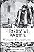 Henry VI, Part 3 Illustrated