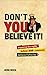 Don't You Believe It!: Expo...
