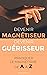 Devenir Magnétiseur, Devenir Guérisseur  by Olivier Remole