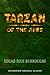 TARZAN OF THE APES: UNABRID...