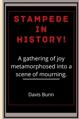 Stampede in History!: A gathering of joy metamorphosed into a scene of mourning (Paperback)