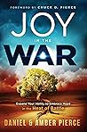 Joy In the War: Expand Your Ability to Embrace Hope in the Heat of Battle Joy In the War: Expand Your Ability to Embrace Hope in the Heat of Battle