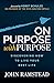 On Purpose With Purpose by John Ramstead