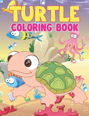 Turtle Coloring Book: Sea Turtles Coloring Book - Children Activity Book for Boys & Girls Age 3-8, Turtle coloring book for kids ages 4-8, Fun Facts about Tortoises & Turtles