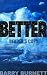 Better