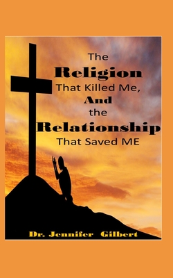 The Religion that Killed Me and the Relationship that Saved Me! (The Year of Self Discovery and Improvement Literary Campaign)