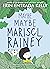 Maybe Maybe Marisol Rainey by Erin Entrada Kelly