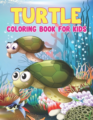 Turtle Coloring Book for Kids: Sea Turtles - Turtle Activity Book for Kids Ages 4-8, Fun Facts about Tortoises & Turtles
