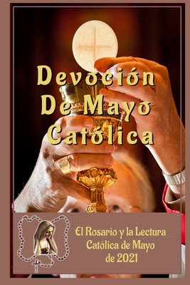 Devoci�n De Mayo Cat�lica: El Rosario y la Lectura Cat�lica de Mayo de 2021