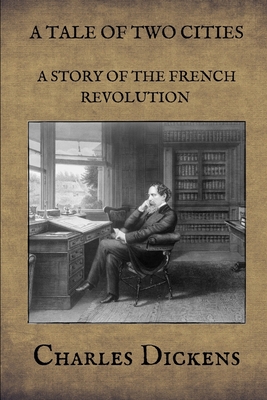 A Tale of Two Cities A Story of the French Revolution: Is a historical novel by Charles Dickins