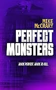 Perfect Monsters: A Thriller