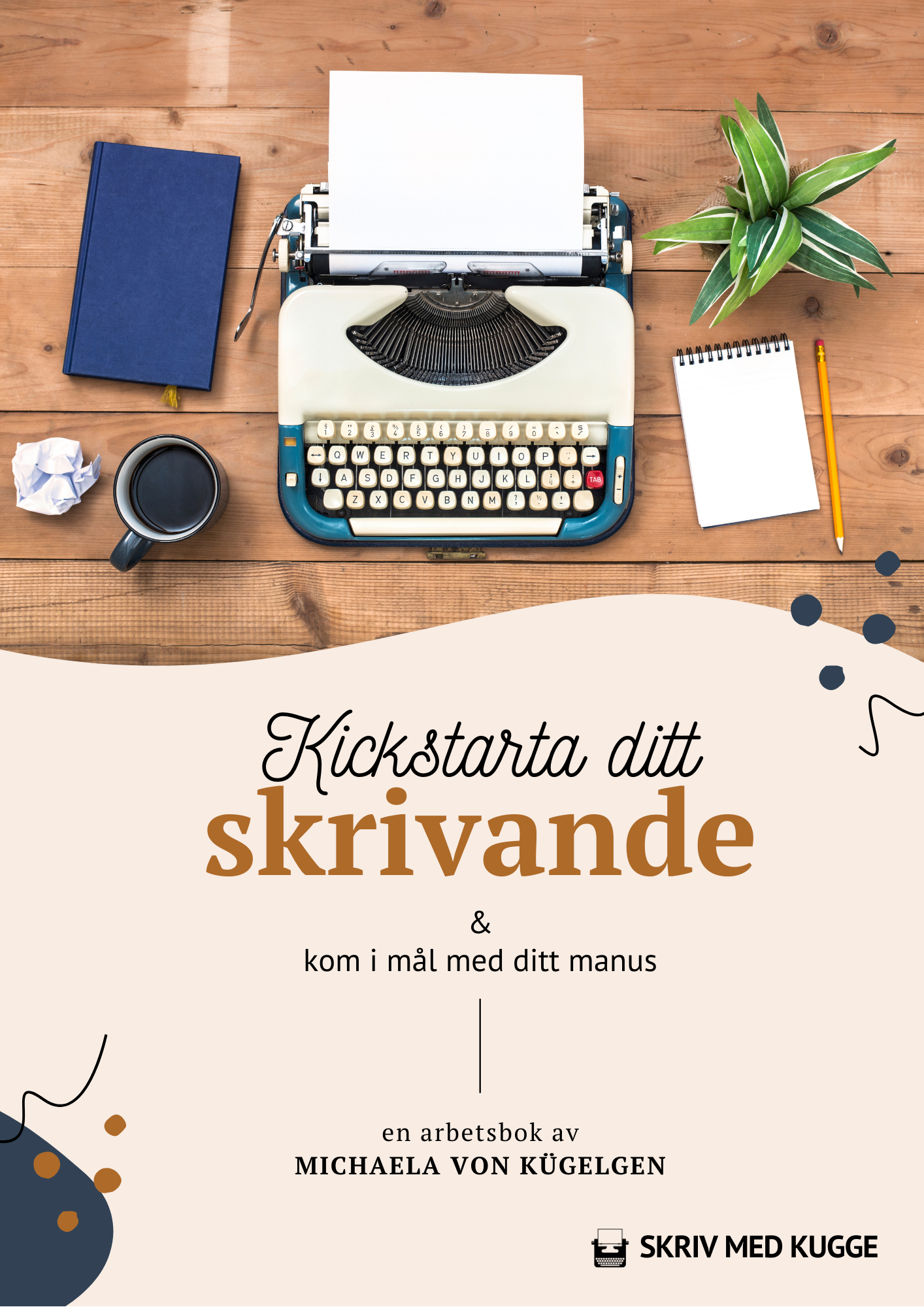 Kickstarta ditt skrivande & kom i mål med ditt manus