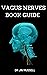 VAGUS NERVES BOOK GUIDE : G...