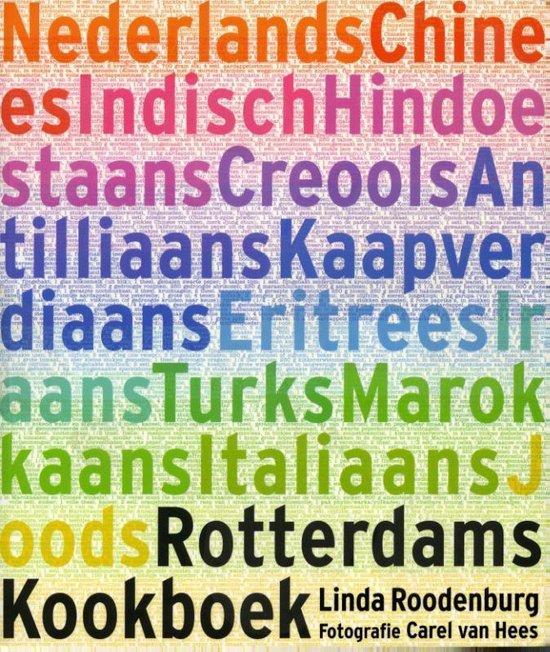 Rotterdams kookboek: ingredienten, recepten en achtergronden van 13 culturen