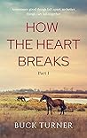 How The Heart Bre...
