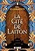 La Cité de laiton by S.A. Chakraborty