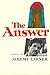 The Answer by Jeremy Larner