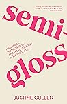 Book cover for SEMI-GLOSS: Magazines, motherhood and misadventures in having it all