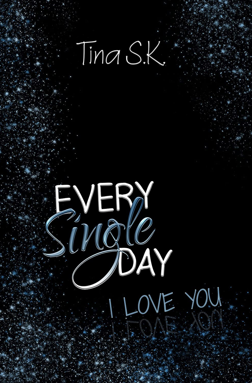 Every Single Day: I love you